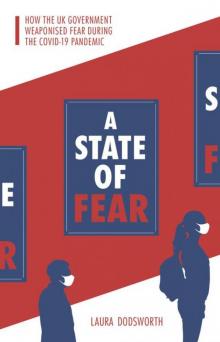 A State of Fear: How the UK government weaponised fear during the Covid-19 pandemic Read online