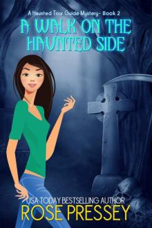 A Walk on the Haunted Side (Haunted Tour Guide Mystery Book 2) Read online