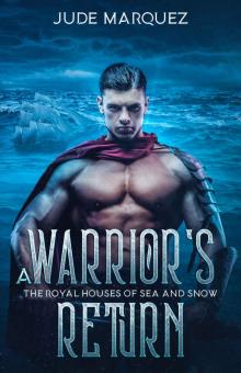 A Warrior's Return: The Royal Houses of Sea and Snow Read online