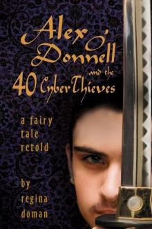 Alex O'Donnell and the 40 CyberThieves (The Fairy Tale Novels) Read online