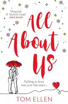 All About Us: Escape with the bestselling, most gorgeously romantic debut love story of 2020! Read online