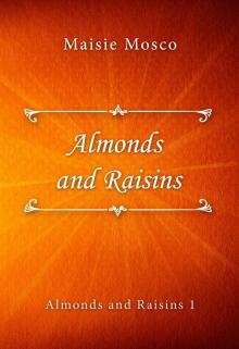 Almonds and Raisins Read online