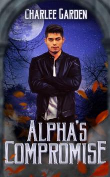 Alpha's Compromise (Alpha Selection Book 2) Read online