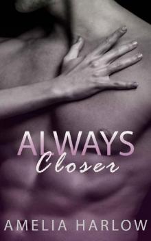 Always Closer