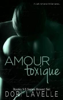 Amour Toxique: Books 1-3 Boxed Set (Books 1-3 Series Boxed Set) Read online