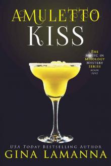 Amuletto Kiss (The Magic & Mixology Mystery Series Book 5) Read online