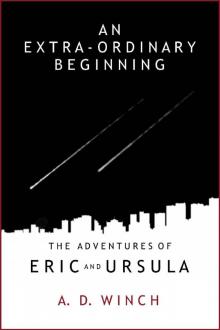 An Extra-Ordinary Beginning (The Adventures of Eric and Ursula Book 1) Read online