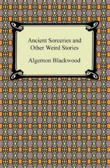 Ancient Sorceries And Other Weird Stories