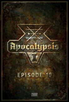 Apocalypsis 1.10 The Seven Bowls Of Wrath Read online