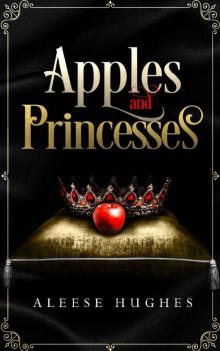 Apples and Princesses (The Tales and Princesses Series Book 2) Read online