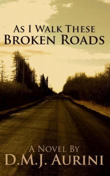 As I Walk These Broken Roads