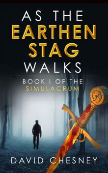 As the Earthen Stag Walks (The Simulacrum Book 1) Read online