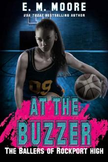 At the Buzzer: A High School Bully Romance (The Ballers of Rockport High Book 3) Read online