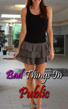 Bad Things In Public: A Tale of Exhibitionism and Humiliation Read online