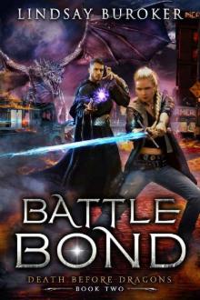 Battle Bond: An Urban Fantasy Dragon Series (Death Before Dragons Book 2) Read online