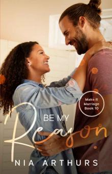 Be My Reason: A BWWM Romance (Make It Marriage Book 10) Read online