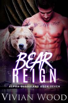Bear Reign (Alpha Guardians Book 7) Read online