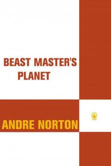 Beast Master's Planet: Omnibus of Beast Master and Lord of Thunder Read online