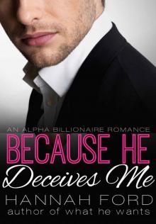 Because He Deceives Me (Because He Owns Me, Book Eight) (An Alpha Billionaire Romance) Read online