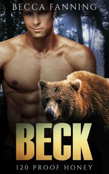 Beck (BBW Bear Shifter Moonshiner Romance) (120 Proof Honey Book 4) Read online