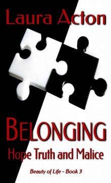 BELONGING: Hope, Truth And Malice (Beauty 0f Life Book 3) Read online