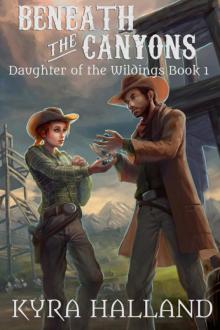 Beneath the Canyons (Daughter of the Wildings #1)