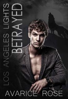 BETRAYED: A Hollywood Alpha Billionaire Romance (Los Angeles Lights Book 3) Read online