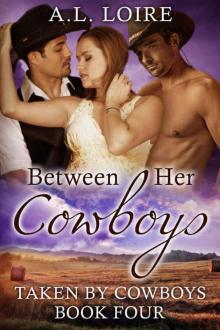 Between Her Cowboys: (Taken by Cowboys: Part 4) A Billionaire Western Romance Read online