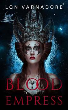 Blood for the Empress: Part One of the Empress Trilogy Read online