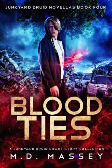 Blood Ties_A Junkyard Druid Urban Fantasy Short Story Collection Read online