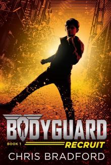 Bodyguard--Recruit (Book 1) Read online