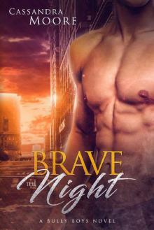 Brave the Night: A Bully Boys Novel Read online