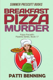 Breakfast Pizza Murder (Papa Pacelli's Pizzeria Series Book 17)