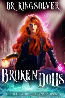 Broken Dolls: An Urban Fantasy (The Telepathic Clans Saga Book 3) Read online