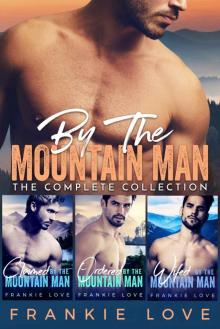 BY THE MOUNTAIN MAN: The Complete Collection Read online