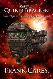 Captain Quinn Bracken (Adventures of League Space Patrol Book 1) Read online