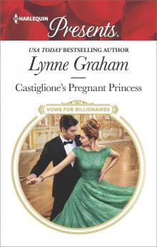 Castiglione's Pregnant Princess (Vows for Billionaires) Read online