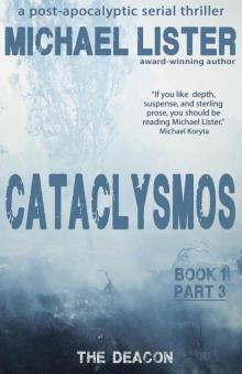 CATACLYSMOS Book 1 Part 3: The Deacon: A Post-Apocolyptic Serial Thriller Read online