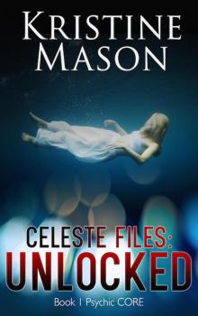 Celeste Files: Unlocked Read online