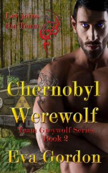 Chernobyl Werewolf, Team Greywolf Series, Book 2 Read online