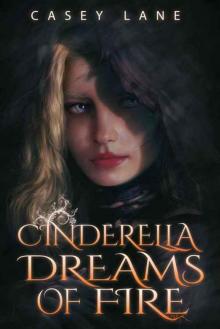 Cinderella Dreams of Fire (Fairy Tales Forever #1) Read online