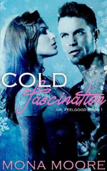 COLD FASCINATION (Dr. Feelgood Book 1)