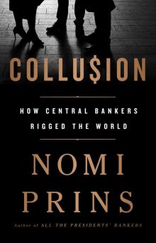 Collusion_How Central Bankers Rigged the World Read online