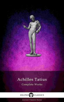 Complete Works of Achilles Tatius