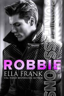 Confessions: Robbie (Confessions Series Book 1)