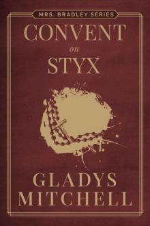 Convent on Styx (Mrs. Bradley) Read online
