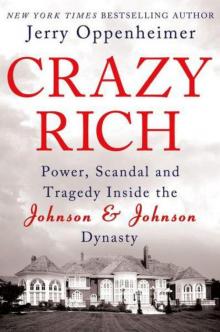Crazy Rich: Inside the Johnson & Johnson Dynasty Read online