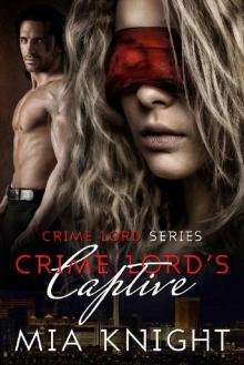 Crime Lord's Captive (Crime Lord Series Book 1)