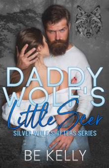 Daddy Wolf's Little Seer: Silver Wolf Shifters Book 1 Read online