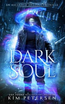 Dark Soul (An Ascended Angels Chronicle ) Read online